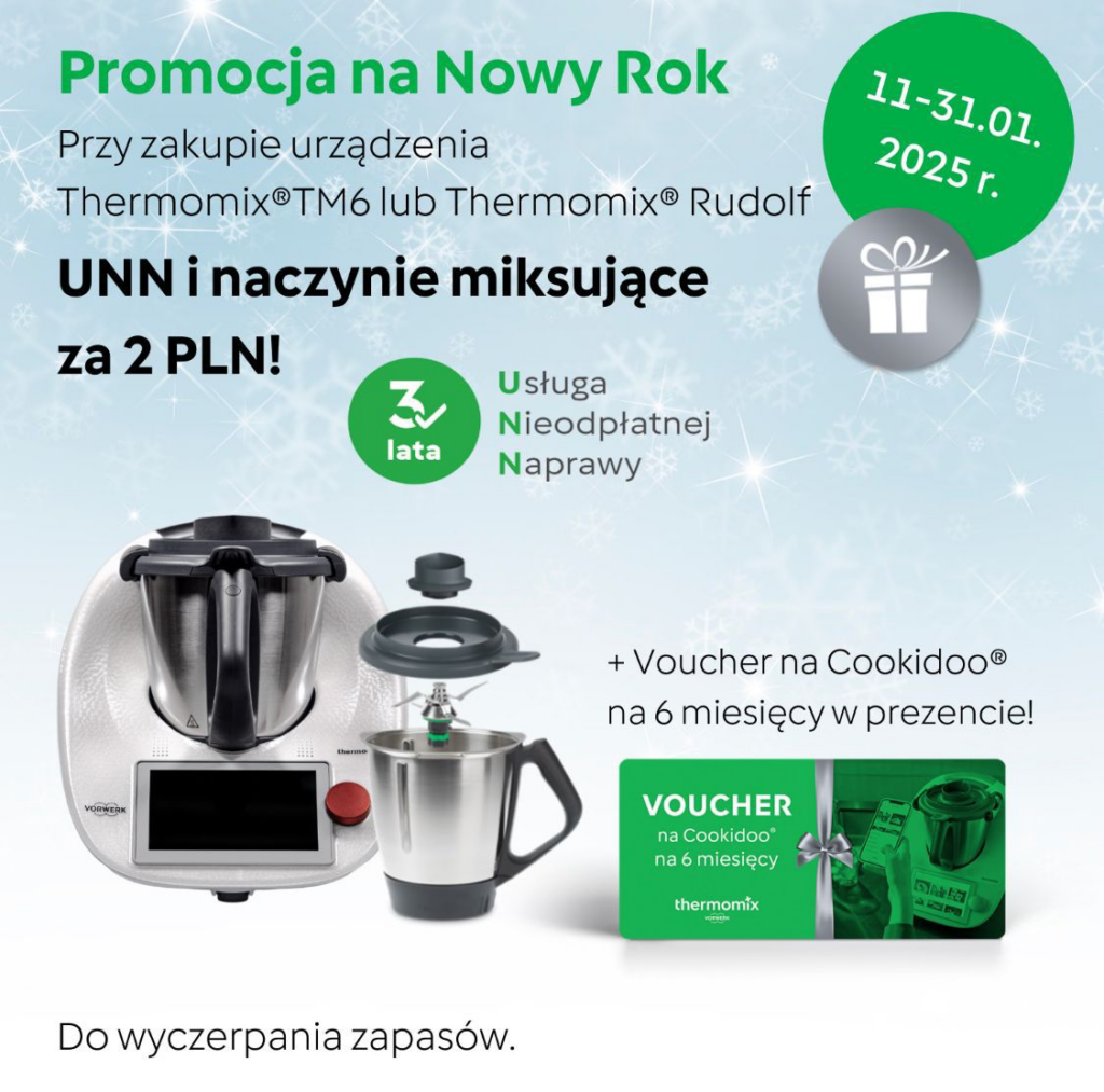 Grafika promocyjna przedstawiająca promocję Noworoczną na urządzenie Thermomix® TM6 lub Thermomix® Rudolf. Na środku widoczny obrazek urządzenia Thermomix z dodatkowymi akcesoriami oraz voucherem na Cookidoo®. Tekst informuje o możliwości zakupu naczynia miksującego i usługi UNN (Usługa Nieodpłatnej Naprawy przez 3 lata) za 2 PLN. Promocja obowiązuje w dniach 11–31 stycznia 2025 roku, do wyczerpania zapasów.