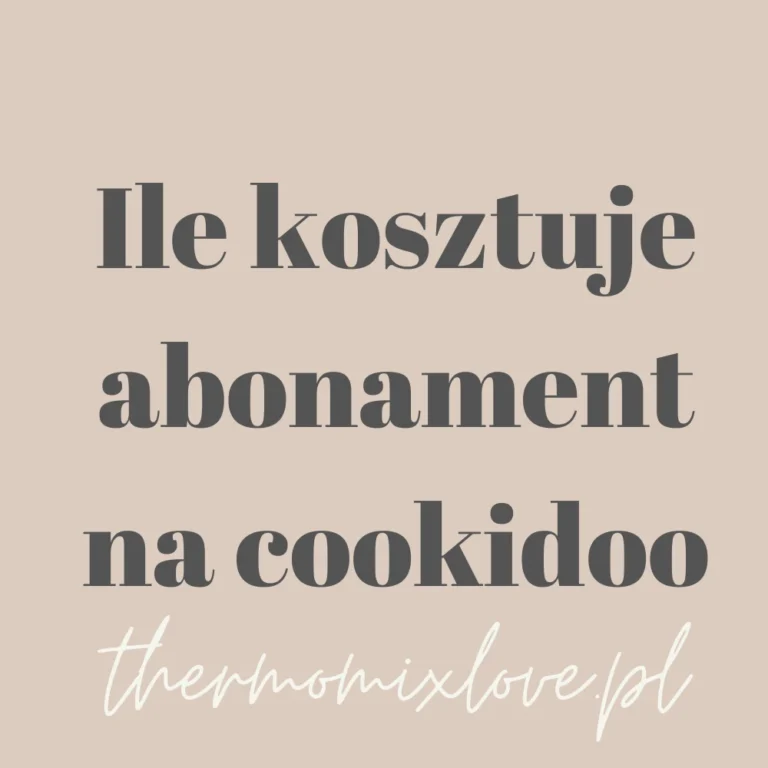 ile kosztuje abonament na cookidoo